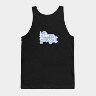 Believe in yourself Tee Tank Top